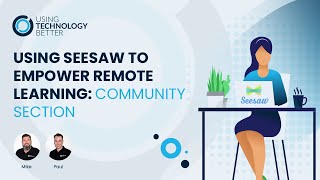 Using SeeSaw To Empower Remote Learning: Community Section