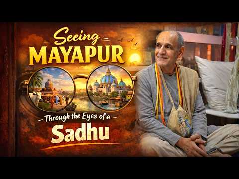Seeing Mayapur Through the Eyes of a Sadhu