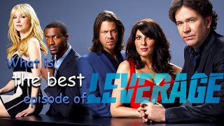 What Is The BEST Episode of Leverage?