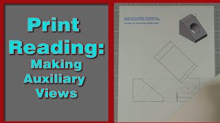 Print Reading: Making Auxiliary Views