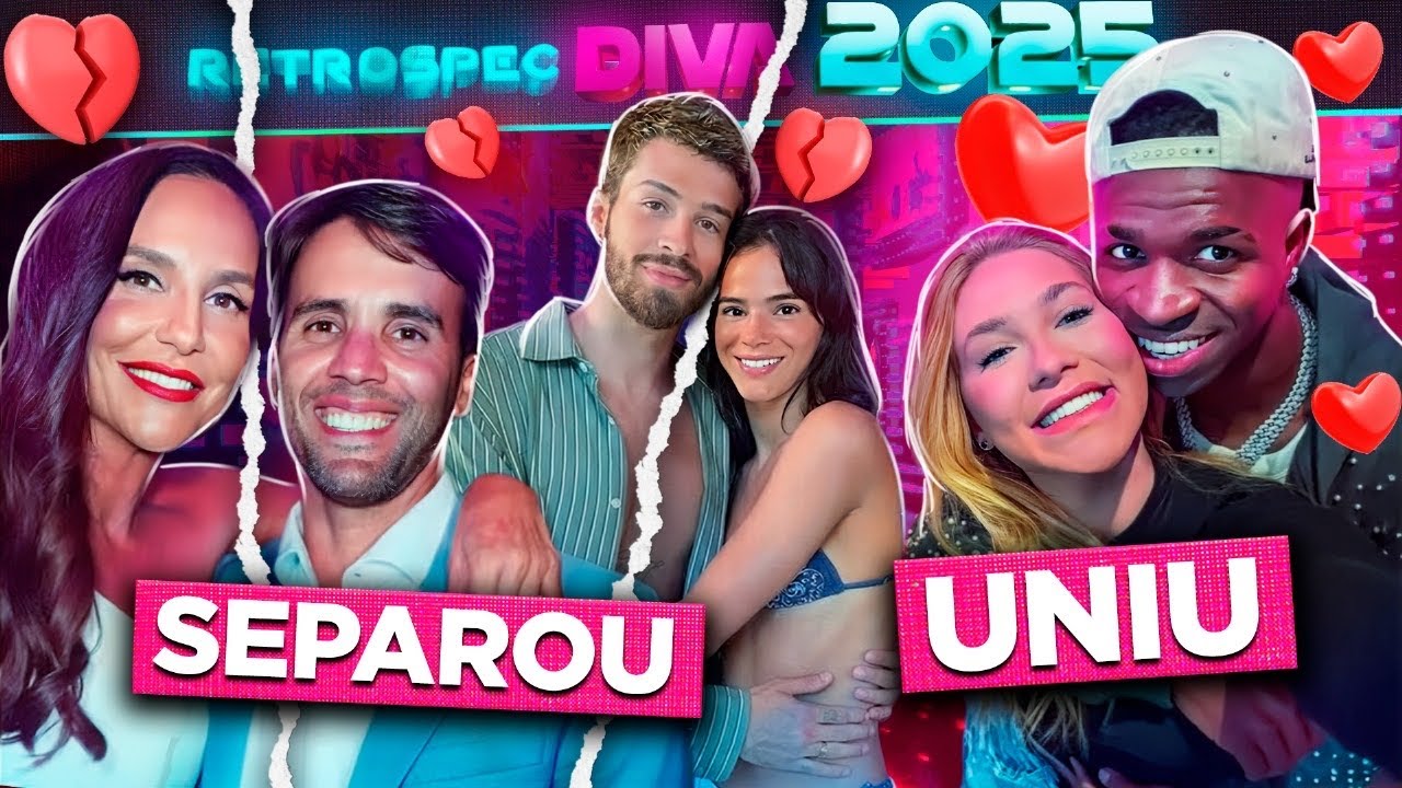 OS CASAIS QUE 2025 UNIU E SEPAROU - RetrospecDIVA | Diva Depressão