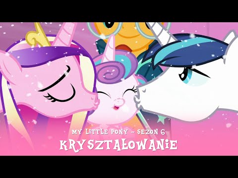 My Little Pony - Sezon 6 Odcinek 01; 02 - Kryształowanie