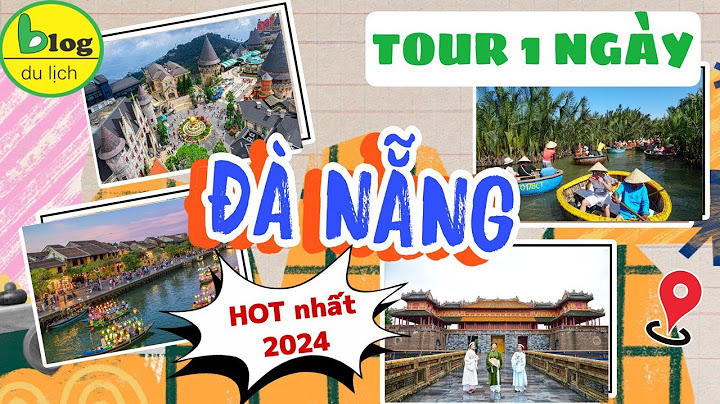 Du lịch đà nẵng thời gian nào đẹp nhất năm 2024