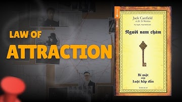 Giải mã BÍ MẬT QUY LUẬT HẤP DẪN: Sức mạnh Tiềm Thức và 4 Công cụ Kiến tạo cuộc sống hằng mơ ước