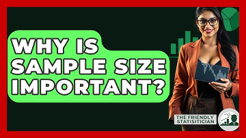 Why Is Sample Size Important? - The Friendly Statistician