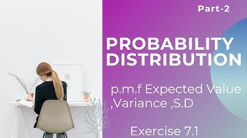 PROBABILITY DISTRIBUTION /EXERCISE 7.1/(PART-2)
