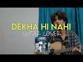 Dekha Hi Nahi ♥️