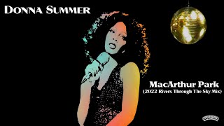 Donna Summer &quot;MacArthur Park&quot; (2022 Rivers From The Sky Mix) ***