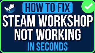 STEAM WORKSHOP NOT WORKING 2026 [FIXED] | Steam Workshop Subscriptions Not Working