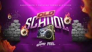 Dj Giangi &amp; Dj Feel - Reggaeton Old School (Reggaeton Del Viejito) (Clasicos del Reggaeton)