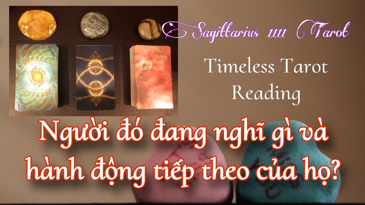 TAROT TÌNH YÊU: NGƯỜI ĐÓ ĐANG NGHĨ GÌ VÀ HÀNH ĐỘNG TIẾP THEO CỦA HỌ? #timeless #tarot #tarotreading
