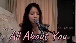 태연 (TAEYEON) - All about you (그대라는 시) (Hotel Del Luna (호텔 델루나) OST Part.3) 【Covered by Xiangzyeez】