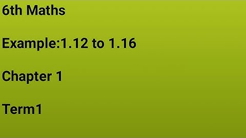 6th Maths/Example:1.12 to 1.16/Term 1/Chapter 1