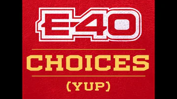 E-40 - Choices (Yup) (feat. Slim Thug, Z-Ro & Kirko Bangz) [Remix] [2015]