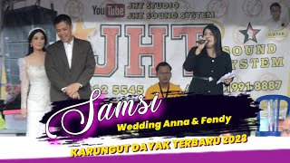 SAMSI - KARUNGUT DAYAK TERBARU 2023 - WEDDING ANNA & FENDY - KUALA KURUN