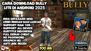 [700 MB] CARA DOWNLOAD BULLY LITE MOD DI ANDROID 2025! RINGAN DAN OFFLINE!