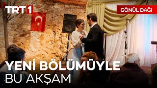 Gönül Dağı Yeni Bölümüyle Bu Akşam TRT 1'de! @GonulDagiTRT
