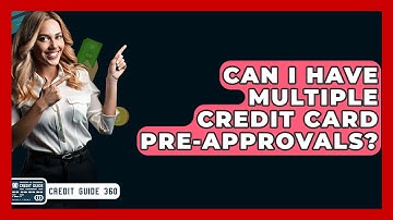 Can I Have Multiple Credit Card Pre-approvals? - CreditGuide360.com