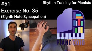 Exercise No. 35 - Eighth Note Syncopation - Rhythm Training for Pianists Video 51