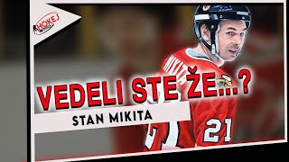 HOKEJOVÁ FAKTA: STAN MIKITA