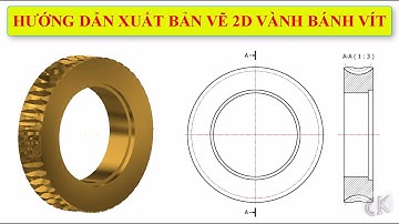 Inventor-Hướng dẫn xuất bản vẽ 2d vành bánh vít