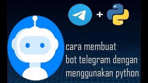 Cara membuat bot telegram interaktif sederhana dengan menggunakan python | PART 1