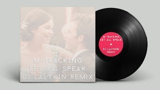 M-Tracking - Let all Speak (dj Lalykin Remix)