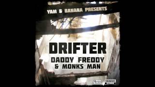 DRIFTER - Daddy Freddy &amp; Monks Man (Yam &amp; Banana prod)