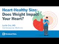 A Heart-Healthy Size: Does Weight Impact Your Heart? | Leslie Cho, MD