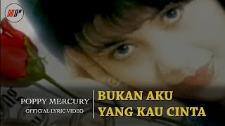 Poppy Mercury - Bukan Aku Yang Kau Cinta (Official Lyric Video) | Album History Hits Of Memory