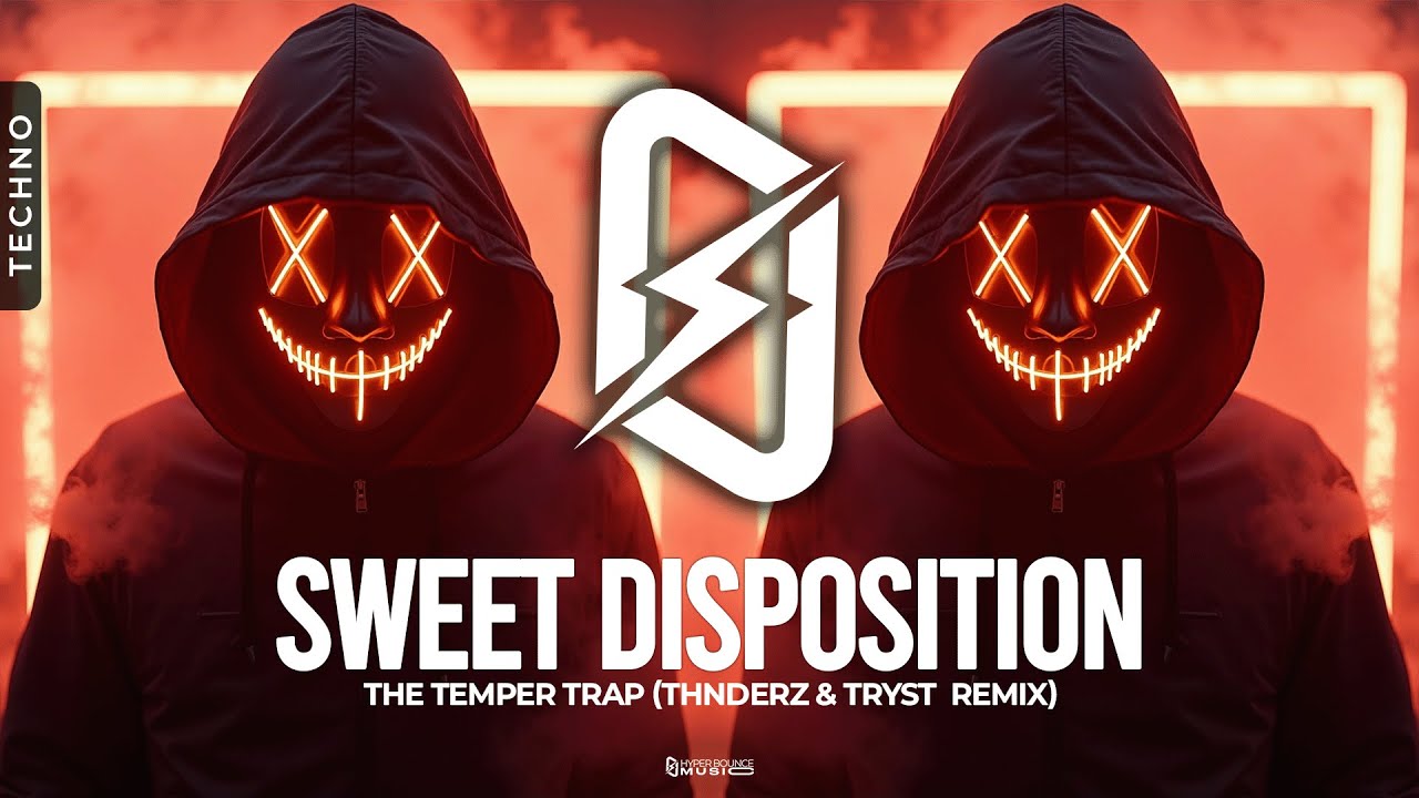 TECHNO ◎ The Temper Trap - Sweet Disposition (THNDERZ & TRYST  Remix)