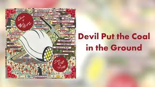 Miniatura de vídeo de "Steve Earle & The Dukes - "Devil Put the Coal in the Ground" [Audio Only]"