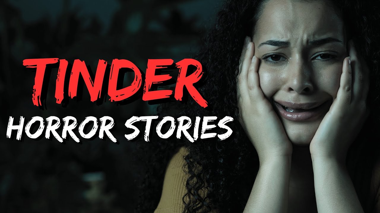 20 TRUE Shocking & Disturbing Tinder Horror Stories | True Scary ...
