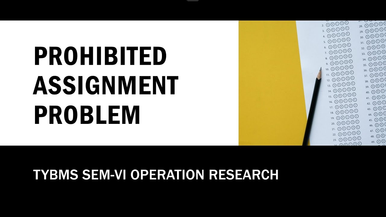 TYBMS | SEM-VI | OPERATION RESEARCH | Assignment Model | Prohibited ...