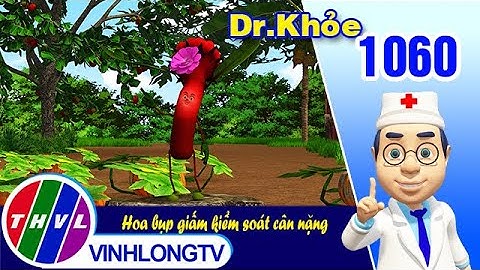 Dr. Khỏe - Tập 1060: Hoa bụp giấm kiểm soát cân nặng