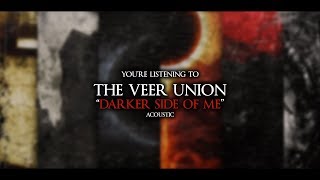 The Veer Union - Darker Side Of Me "Acoustic" (Official Lyric Video) chords