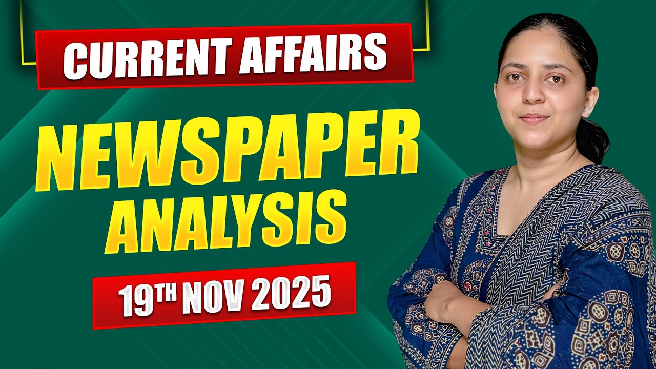 Daily Current Affairs for UPSC & State PSCs | 19th November 2025 - YouTube