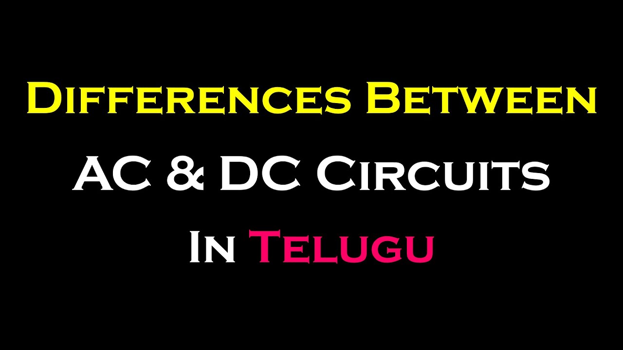 Differences between AC and DC circuits in telugu ll Circuits Theory ll