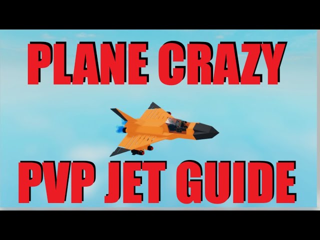 Plane Crazy Pvp Jet Guide Youtube - roblox plane crazy pvp