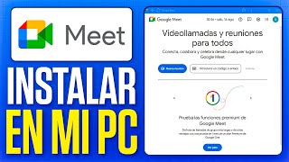 Cómo Instalar GOOGLE MEET en PC (2026) Fácil y Rápido
