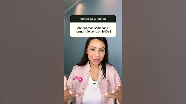 Until what week is it normal not to see the embryo on the ultrasound?