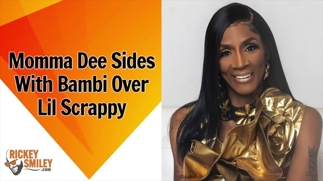 Momma Dee Sides With Bambi Over Lil Scrappy