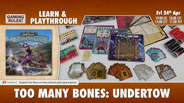 Too Many Bones: Undertow - Learning and Playthrough