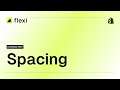 Spacing in Flexi (Shopify Tutorial)