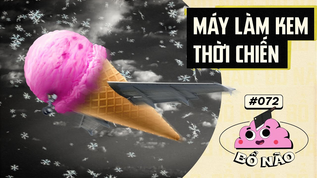 #72 BỔ NÃO: Cách Làm KEM Bằng Máy Bay
