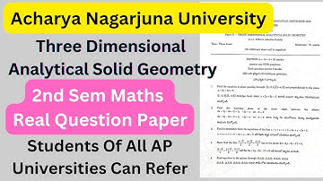 Degree 2nd sem maths real question paper #three_dimensional_geometry real question paper #anu