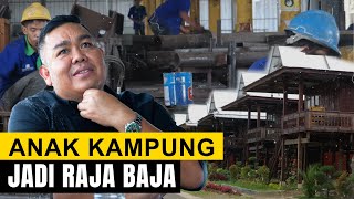 KISAH INSPIRATIF : BUDI HARTA WINATA; ANAK KAMPUNG JADI RAJA BAJA