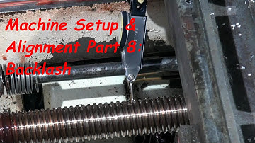 CNC Machine Setup and Alignment Part 8: Backlash
