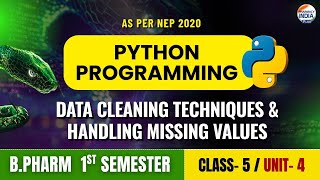 Missing Value Treatment Data | Python Programming | Class 5 | Unit 4 | Sem 1st | B Pharm