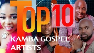 Top ten kamba gospel artists | 2022 | justina syokau | wilberfoce musyoka | ev. john kay